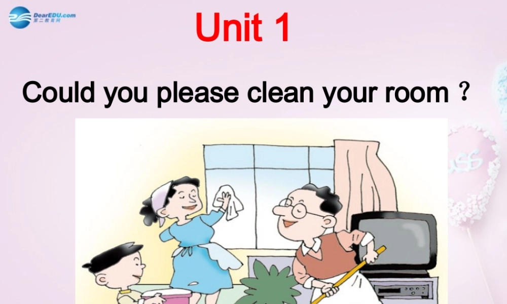 八年级英语上册 Unit 1 Could you please clean your room？SectionA 3a-3c精品课件 .ppt