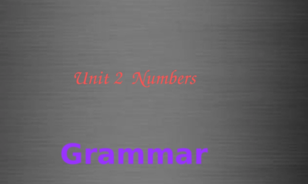 八年级英语上册 Unit 2 Numbers grammar课件 .ppt