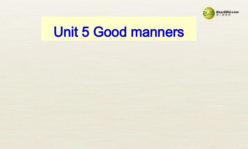 八年级英语下册 8B Unit5 Good manners Integrated skills课件 .ppt