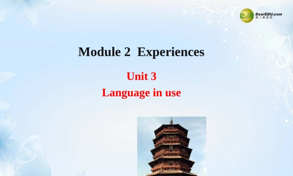 八年级英语下册 Module 2 Experiences Unit 3 Language in use课件 .ppt