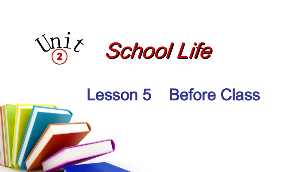 北师大初中英语七上《Unit 2 School Life》PPT课件《Lesson 5 Before Class》.ppt