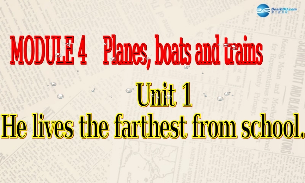 八年级英语上册 Module 4 Unit 1 He lives the farthest from school课件 .ppt