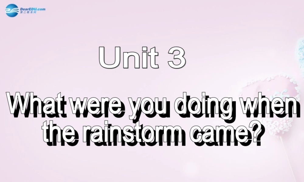 八年级英语上册 Unit 3 What were you doing when the rainstrom came？SectionB 1a-2e精品课件 .ppt