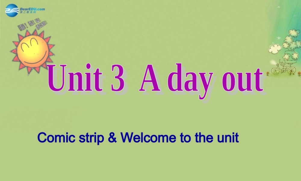 八年级英语上册 Unit 3 A day out Welcome to the unit课件（2）（新版）牛津版.ppt
