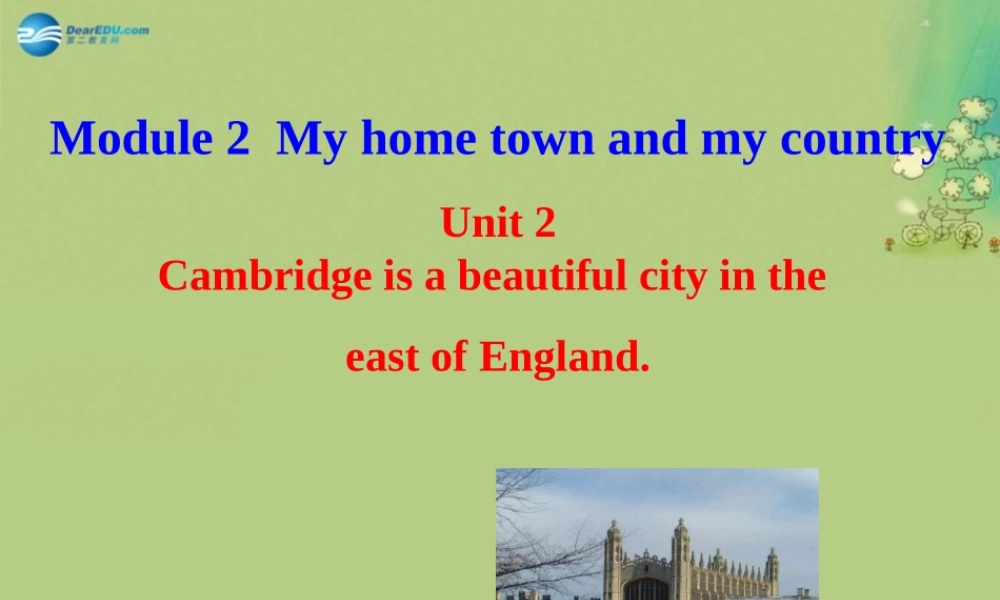 八年级英语上册 Module 2 Unit 2 Cambridge is a beautiful city in the east of England课件 .ppt