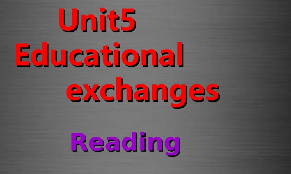 八年级英语上册 Unit 5 Educational exchanges Reading课件 .ppt