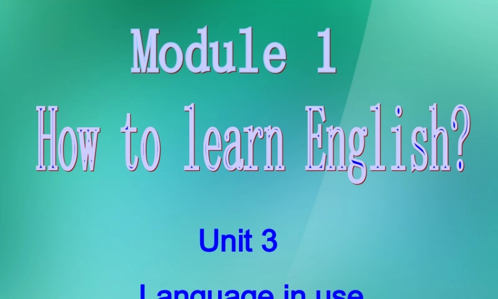 八年级英语上册 Module 1 How to learn English Unit 3 Language in use课件1.ppt