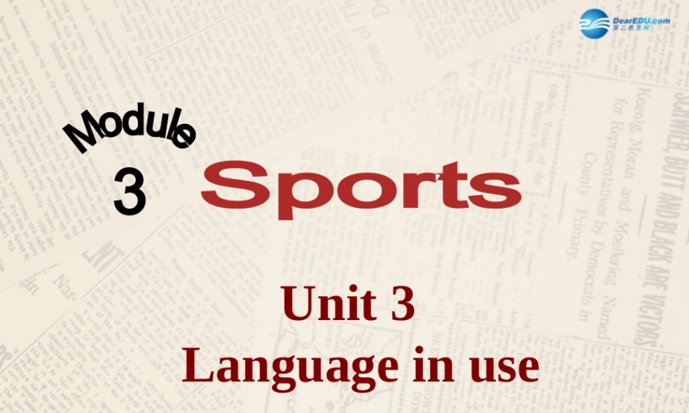 八年级英语上册 Module 3 Sports Unit 3 Language in use课件 .ppt