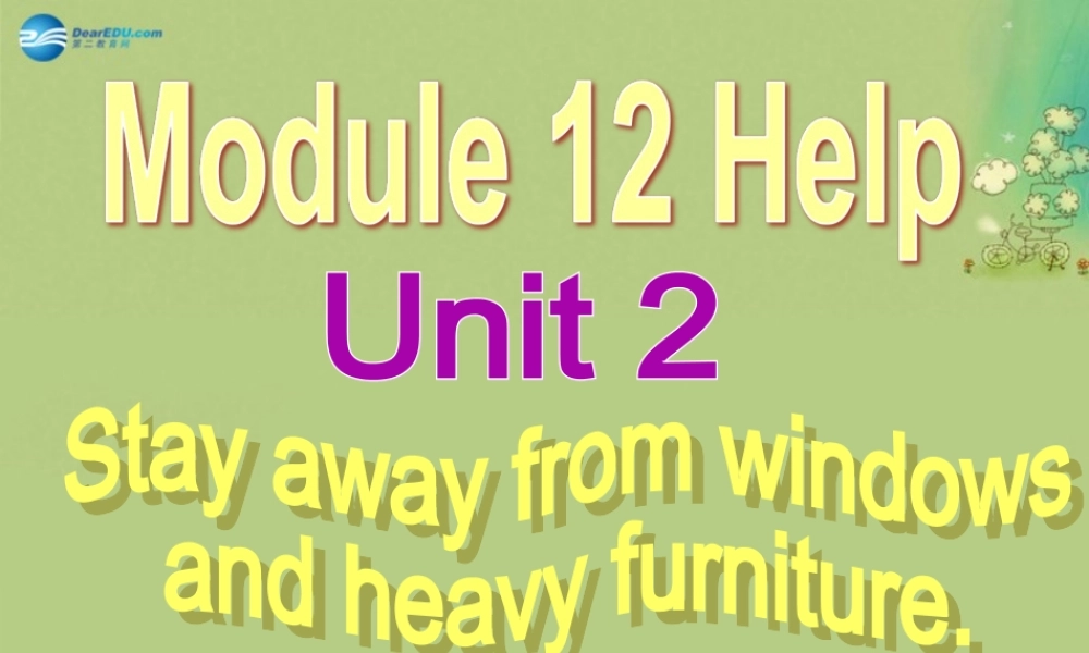 八年级英语上册 Module 12 Unit 2 Stay away from windows and heavy furniture课件 .ppt