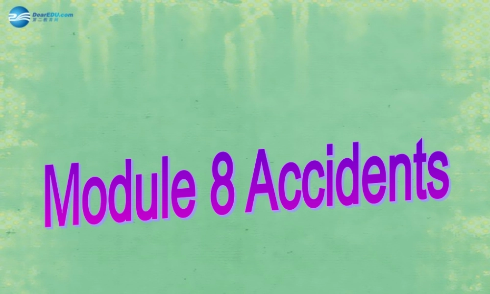 八年级英语上册 Module 8 Unit 1 While the lights were changing to reda car suddenly appeared课件1 .ppt