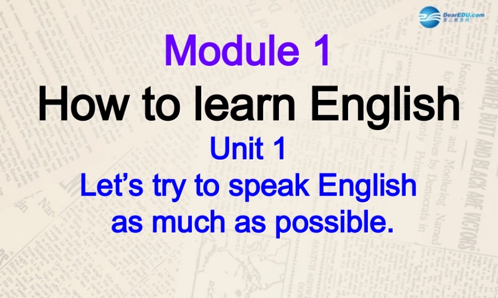 八年级英语上册 Module 1 Unit 1 Let's try to speak English as much as possible课件1 .ppt