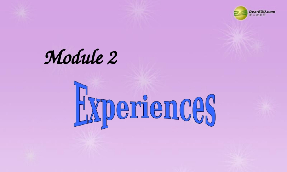 八年级英语下册 Module 2 Experiences Unit 3 Language in use教学课件 .ppt