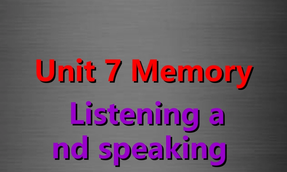 八年级英语上册 Unit 7 Memory Listening and speaking课件 .ppt
