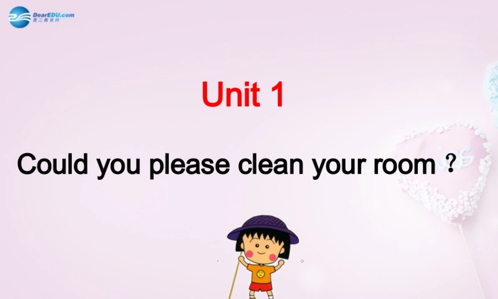 八年级英语上册 Unit 1 Could you please clean your room？SectionB（1a-2e）课件 .ppt
