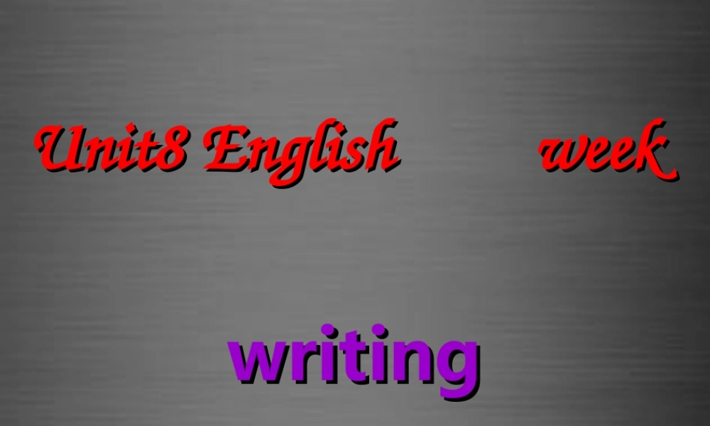 八年级英语上册 Unit 8 English week Writing课件 .ppt