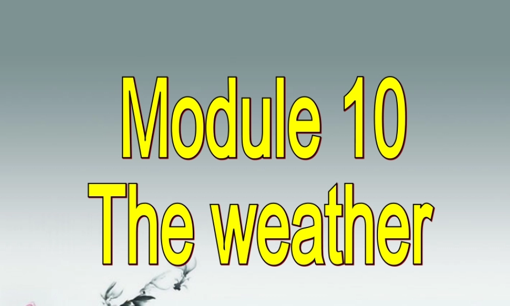 八年级英语上册 Module 10 The weather Unit 2 The weather is fine all year round课件 .ppt