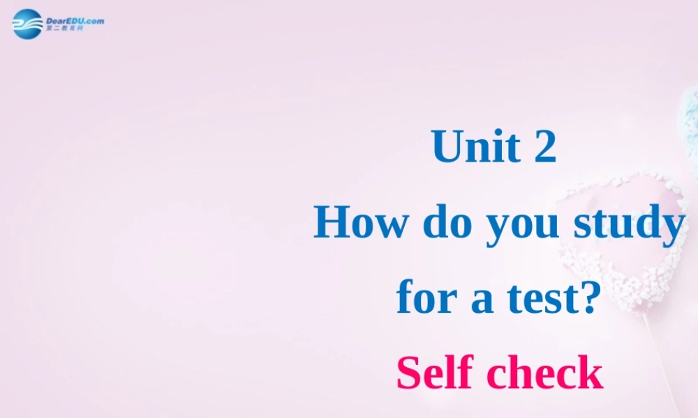 八年级英语下册 Unit 2 How do you study for a test？Period 5课件 .ppt