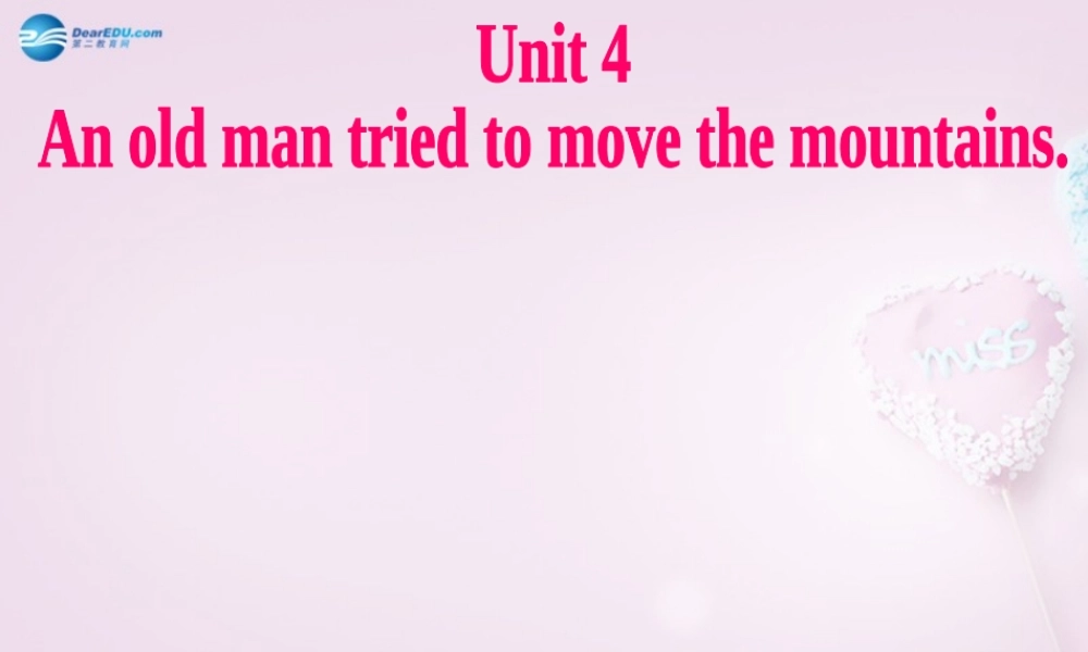 八年级英语上册 Unit 4 An old man tried to move the mountains SectionA Grammar focus-4c精品课件 .ppt