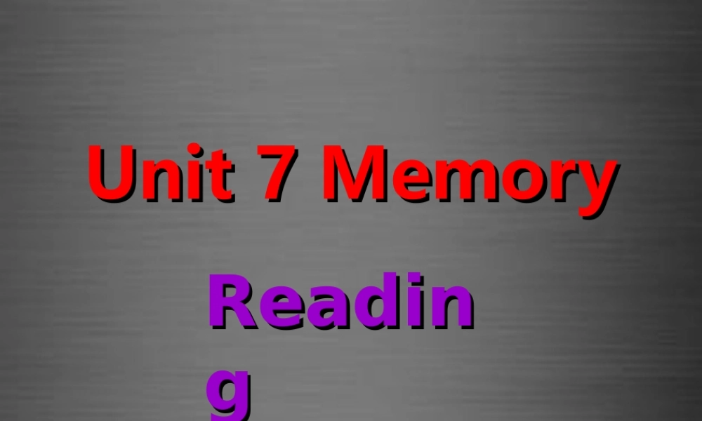 八年级英语上册 Unit 7 Memory Reading课件 .ppt