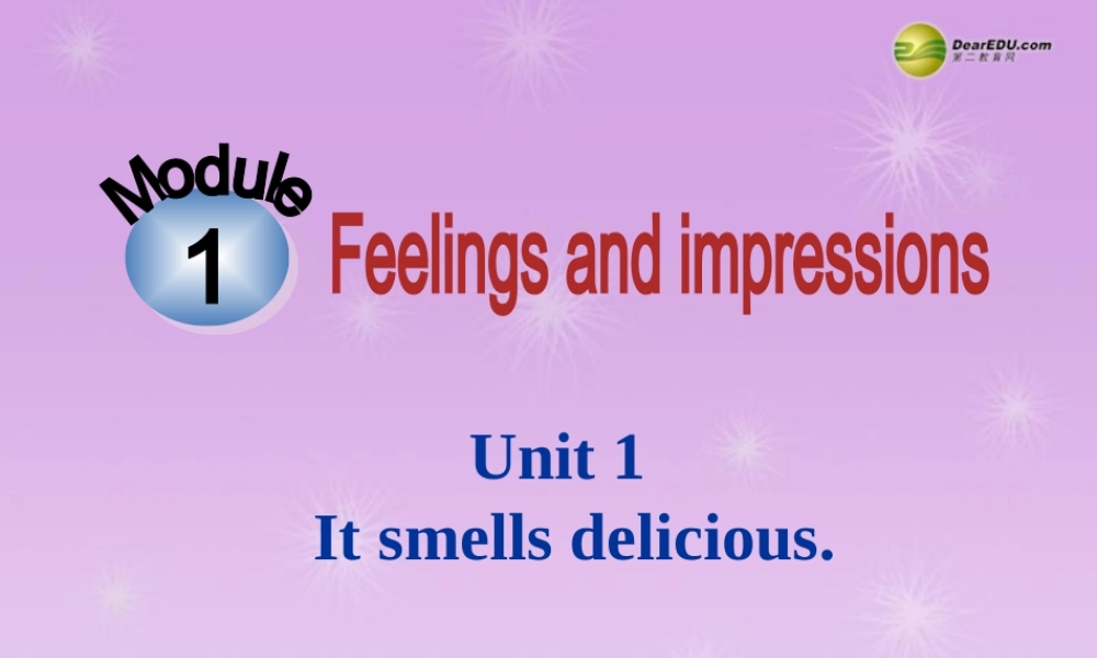 八年级英语下册 Module 1 Unit 1 It smells delicious.课件 .ppt