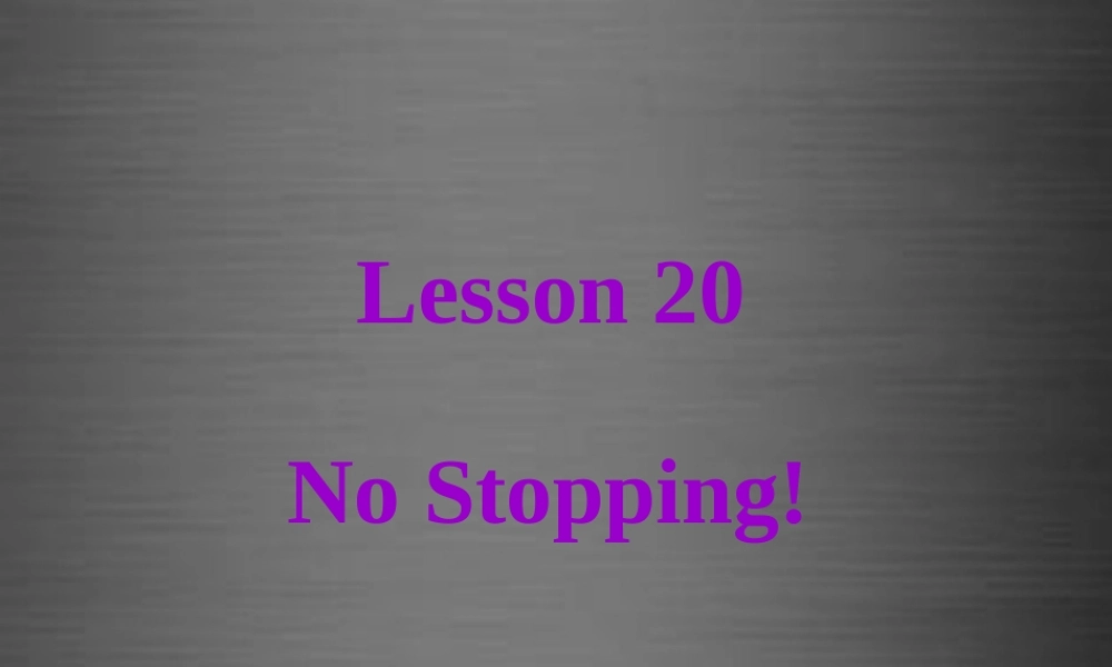 冀教初中英语八上《Lesson 20 No Stopping!》PPT课件 (3).ppt