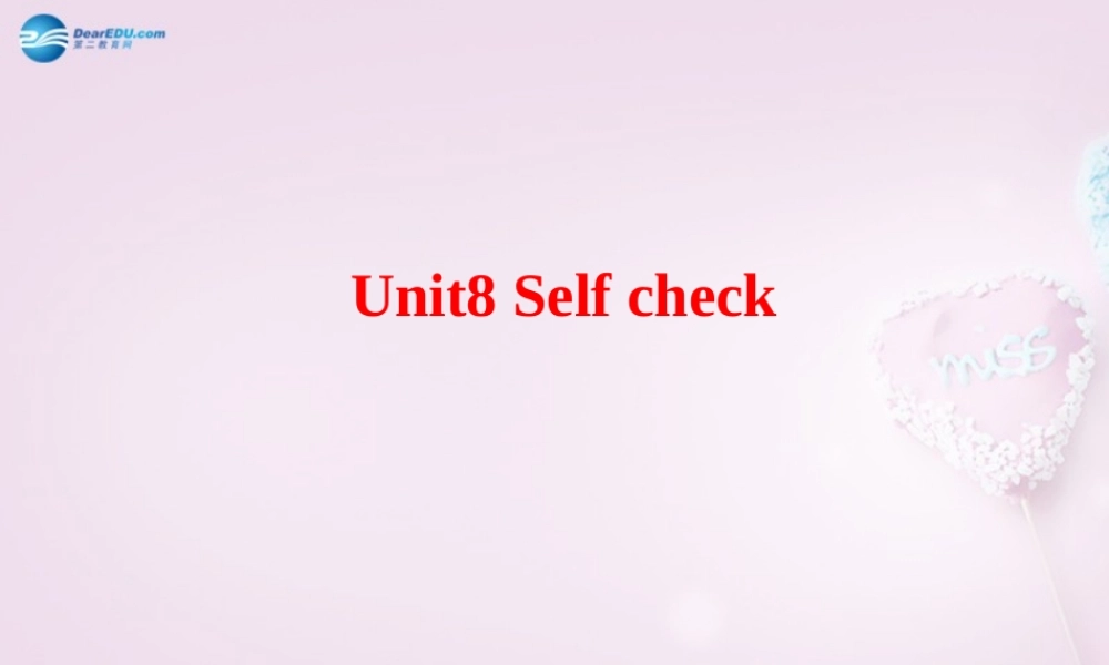 八年级英语下册 Unit 8 Have you packed yet？Self check课件 .ppt