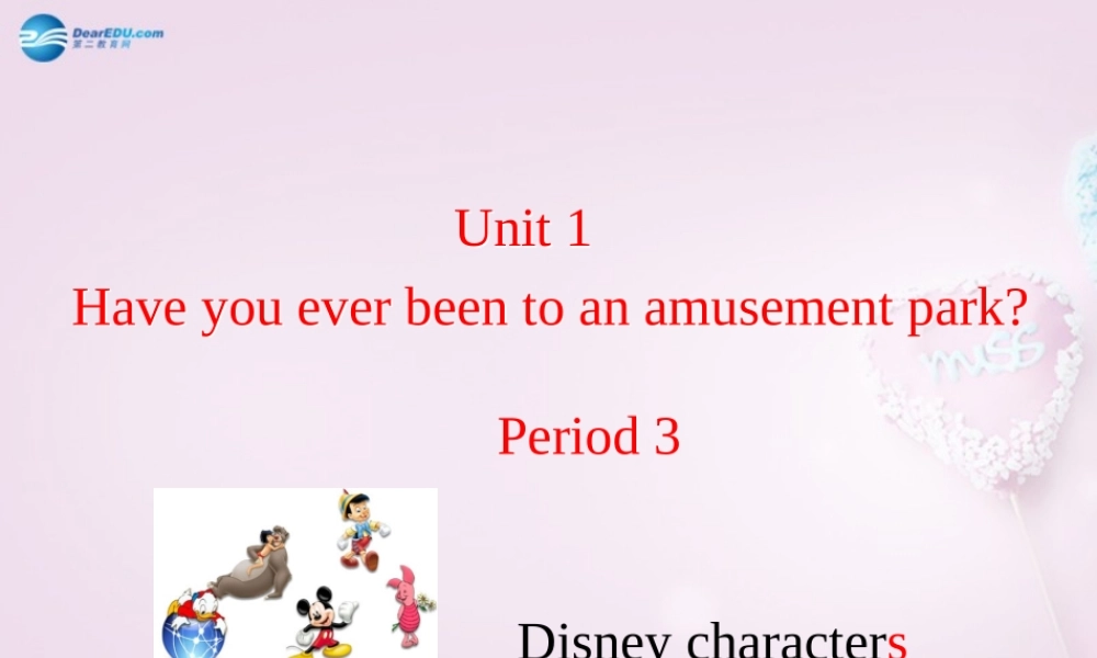 八年级英语下册 Unit 1 Have you ever been to an amusement park？Period 3课件 .ppt