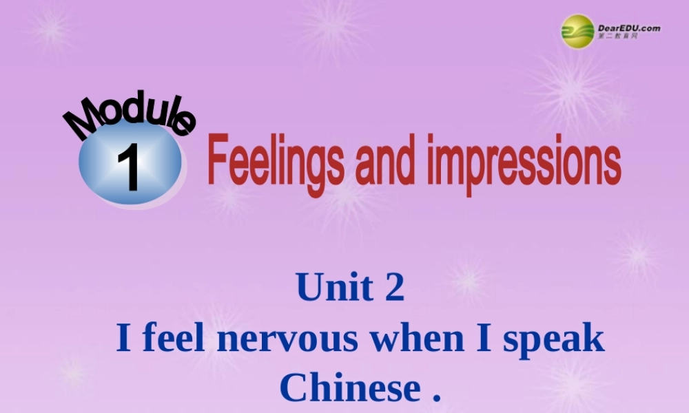 八年级英语下册 Module 1 Unit 2 I feel nervous when I speak Chinese课件 .ppt