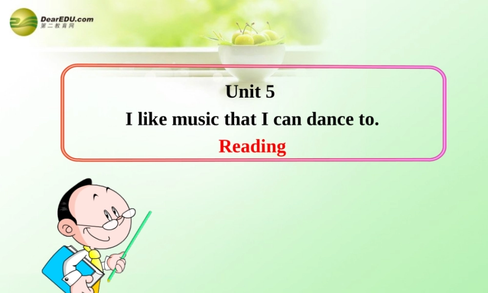 八年级英语下册 Unit 5 I like music that I can dance to Reading教学课件 鲁教版.ppt