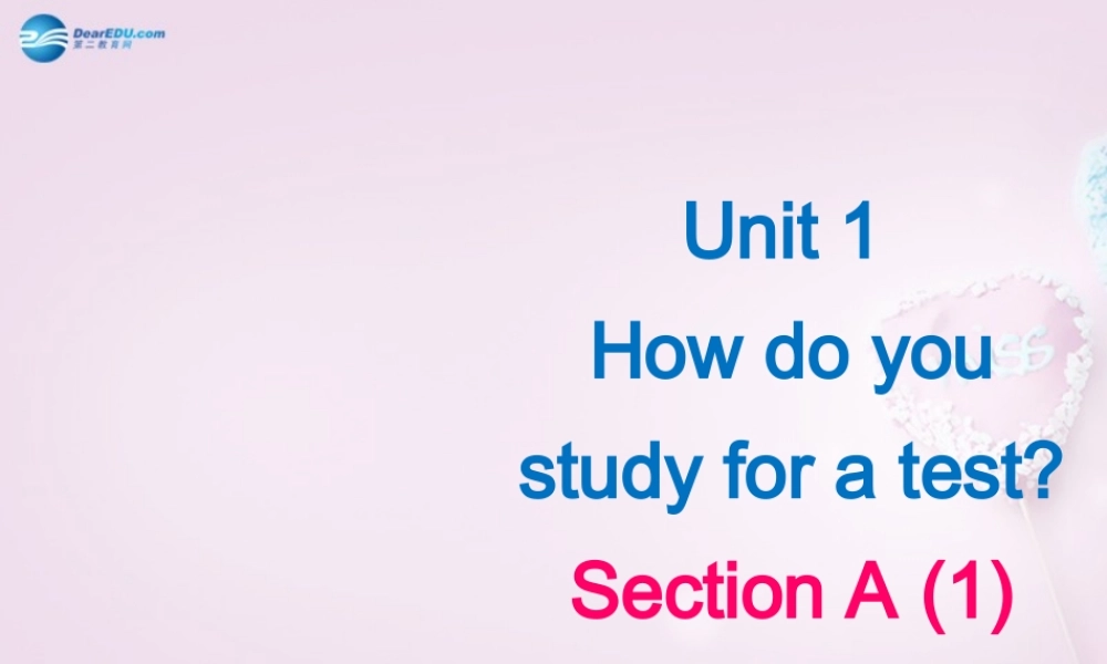 八年级英语下册 Unit 2 How do you study for a test？Period 1课件 .ppt