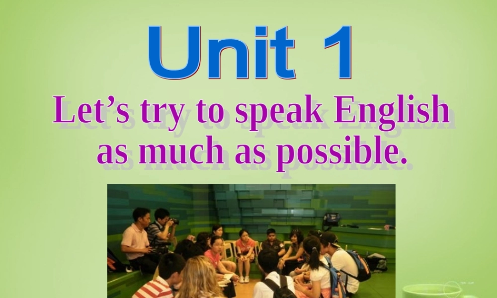 广东省佛山市顺德区江义初级中学八年级英语上册 Module 1 Unit 1 Let’s try to speak English as much as possible课件 .ppt