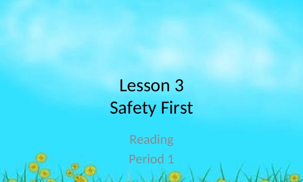 北师大初中英语七下《Unit 1 Daily LifeLesson 3 Safety First》PPT课件 (1).ppt