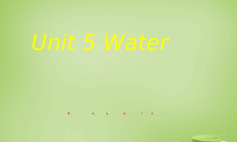 广东省深圳市文汇中学七年级英语下册 Unit 5 Water Period 2 reading课件 .ppt