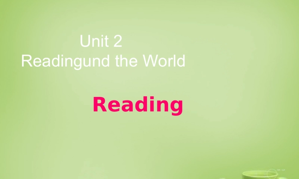广东省深圳市文汇中学七年级英语下册 Unit 2 Travelling around the world Period 2 Reading课件 .ppt