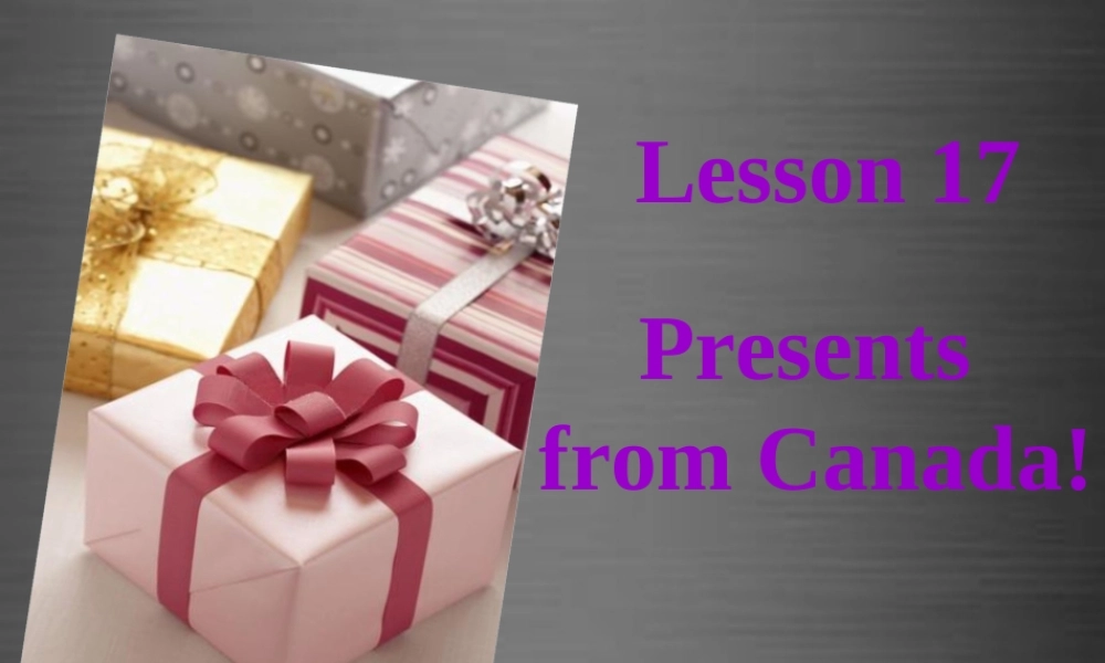 冀教初中英语八上《Lesson 17 Presents from Canada!》PPT课件 (3).ppt