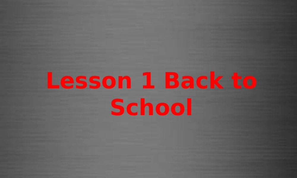 冀教初中英语八上《Lesson 1 Back to School!》PPT课件 (4).ppt