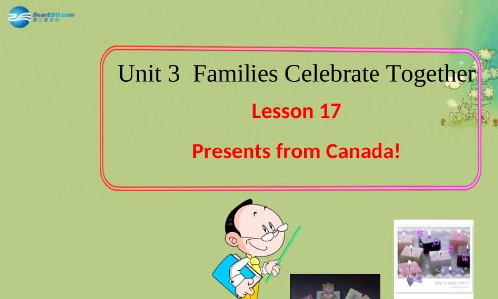 冀教初中英语八上《Lesson 17 Presents from Canada!》PPT课件 (1).ppt