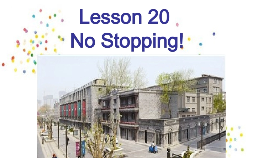 冀教初中英语八上《Lesson 20 No Stopping!》PPT课件 (2).ppt