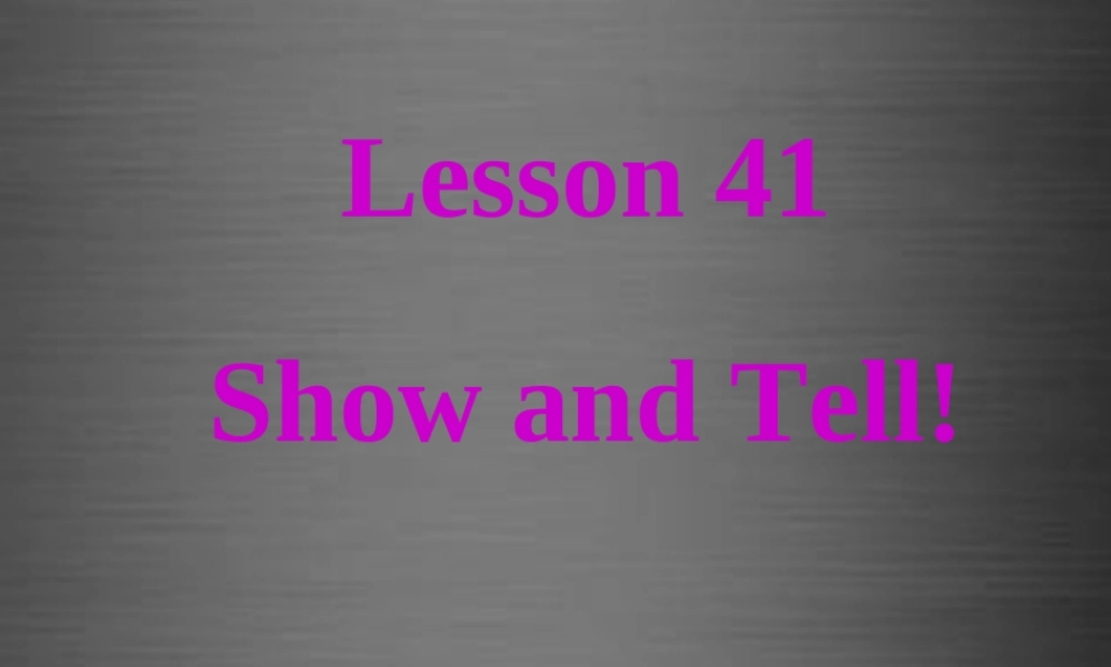 冀教初中英语八上《Lesson 41 Show and Tell!》PPT课件 (2).ppt
