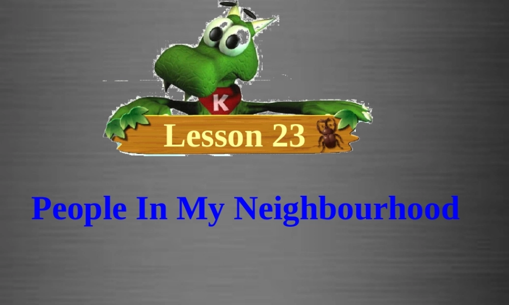 冀教初中英语八上《Lesson 23 People in My Neighbourhood》PPT课件 (2).ppt