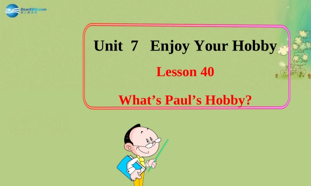 冀教初中英语八上《Lesson 40 What's Paul's Hobby》PPT课件 (1).ppt