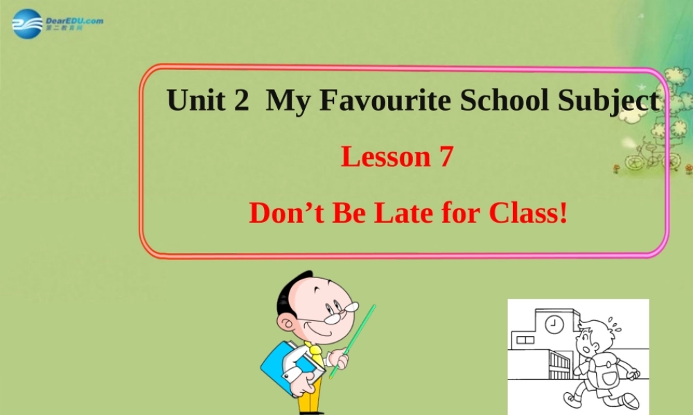 冀教初中英语八上《Lesson 7 Don't Be Late for Class!》PPT课件 (1).ppt