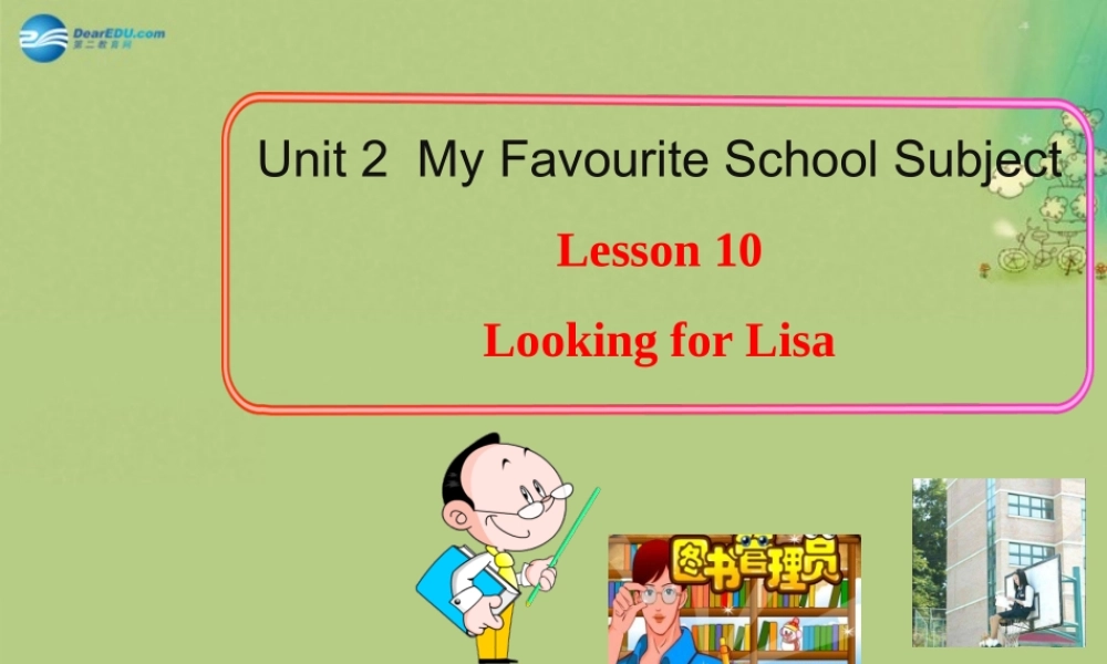 冀教初中英语八上《Lesson 10 Looking for Lisa》PPT课件 (1).ppt