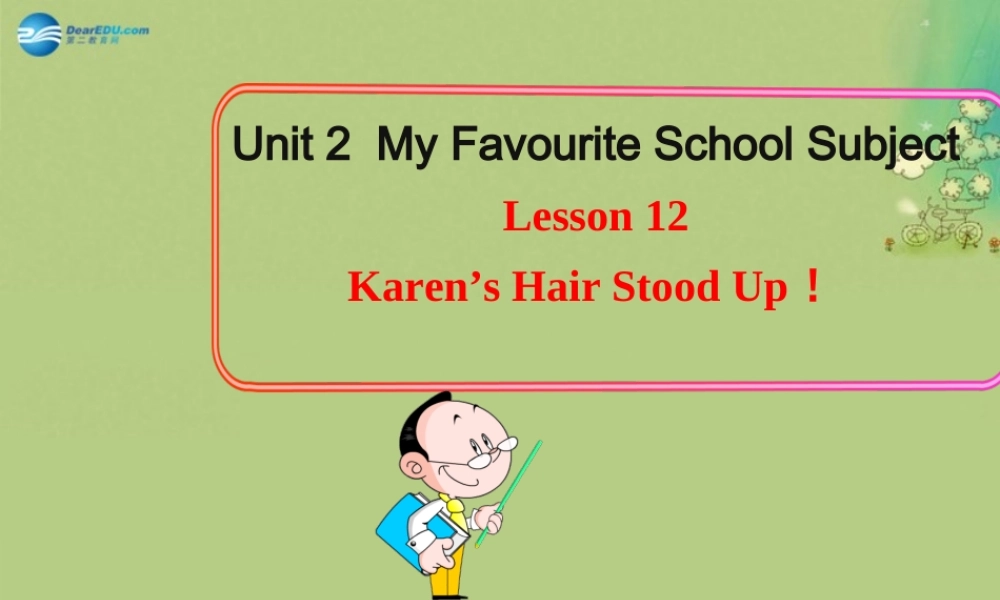 冀教初中英语八上《Lesson 12 Karen's Hair Stood Up!》PPT课件 (1).ppt