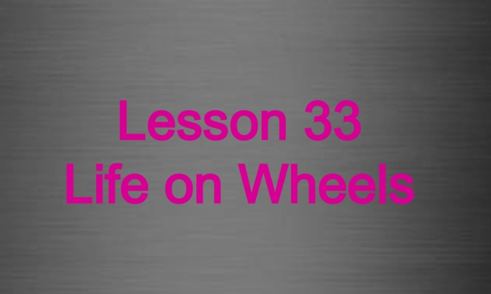 冀教初中英语八上《Lesson 33 Life on Wheels》PPT课件 (2).ppt