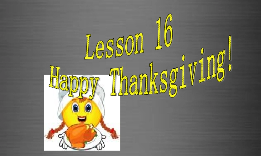 冀教初中英语八上《Lesson 16 Happy Thanksgiving!》PPT课件 (2).ppt