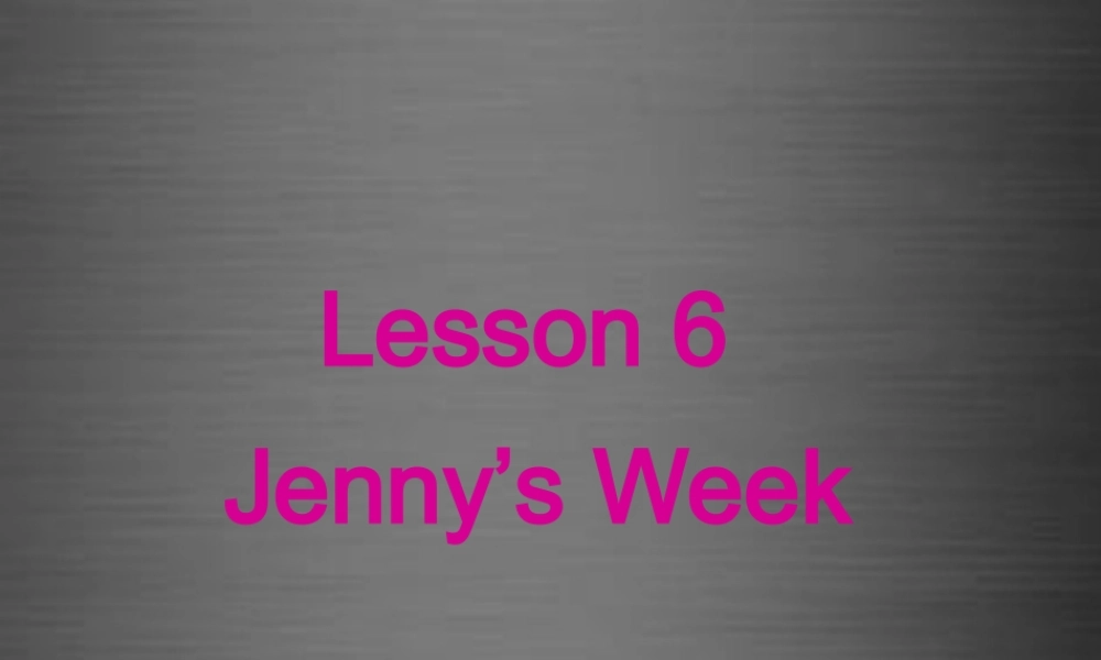 冀教初中英语八上《Lesson 6 Jenny's Week》PPT课件 (3).ppt