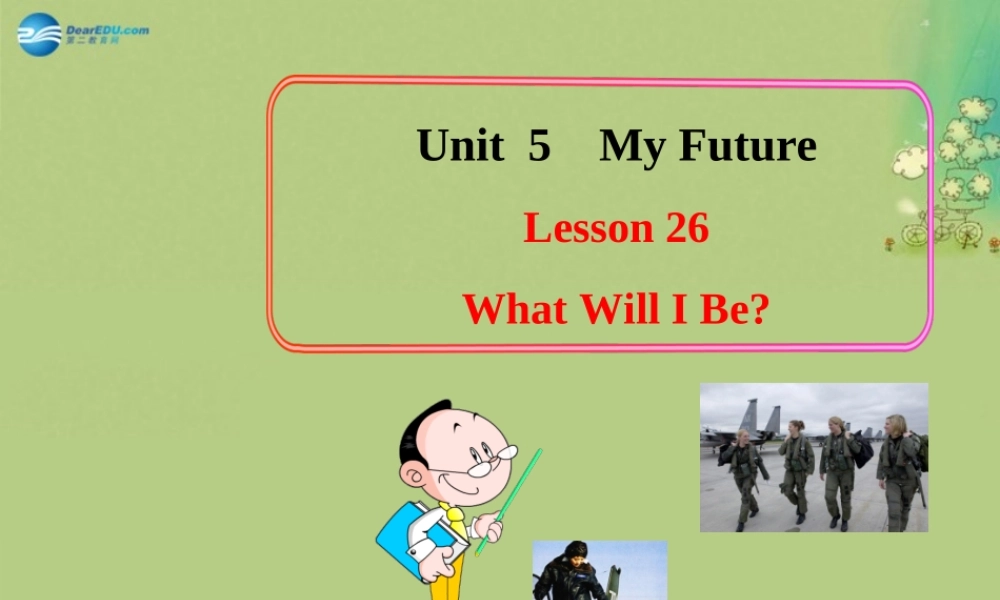 冀教初中英语八上《Lesson 26 What Will I Be 》PPT课件 (1).ppt