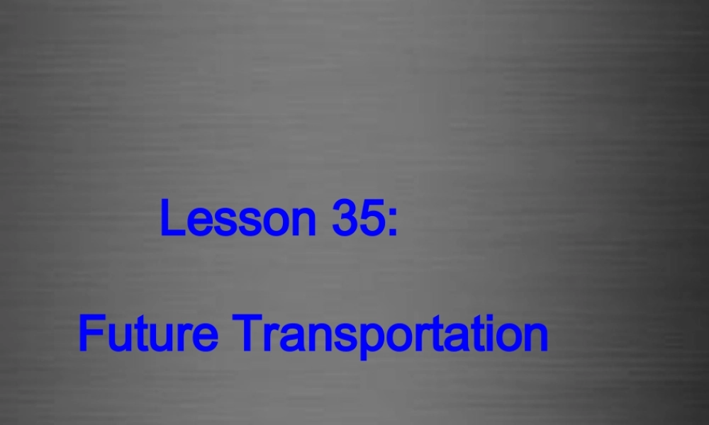 冀教初中英语八上《Lesson 35 Future Transportation》PPT课件 (2).ppt
