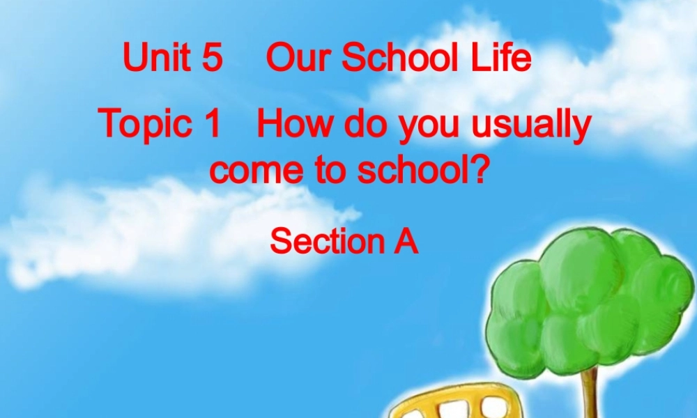 仁爱初中英语七下《Unit 5Topic 1 I usually come to school by subway.》PPT课件A.ppt
